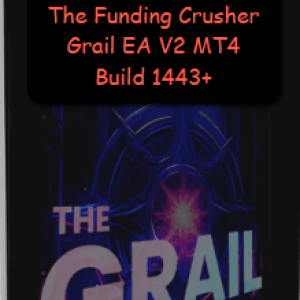 The Funding Crusher Grail EA V2 MT4 Build 1443+(ORIGINAL)